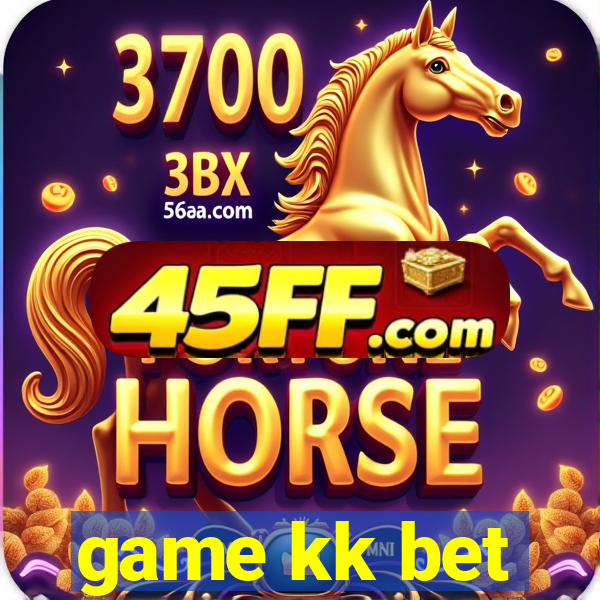 game kk bet